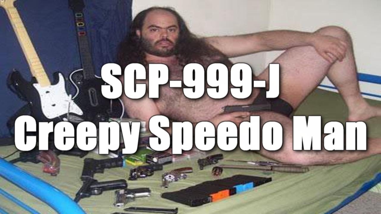 SCP-999-J Creepy Speedo Man joke scp completed