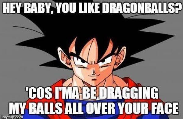 Dragons balls. .. when someone posts dragon ball memes. 