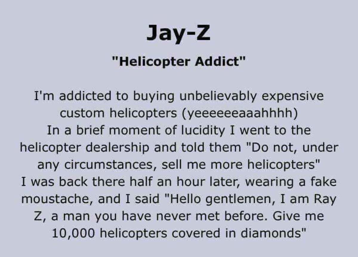 helicopter addict.