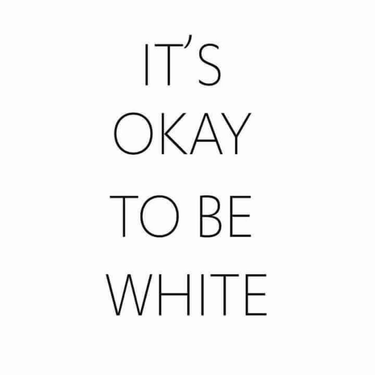 Image result for it's okay to be white