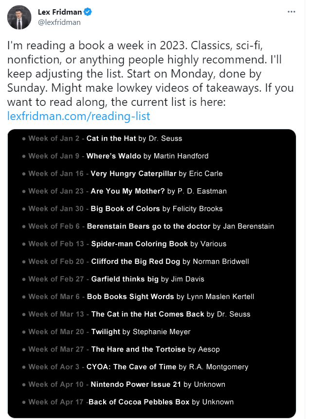 Lex Fridman on X: I'm reading a book a week in 2023. Classics, sci-fi,  nonfiction, or anything people highly recommend. I'll keep adjusting the  list. Start on Monday, done by Sunday. Might