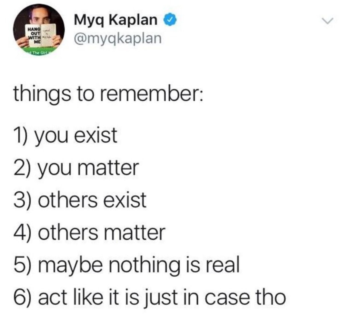 Maybe nothing. Philosophy memes. You matter.