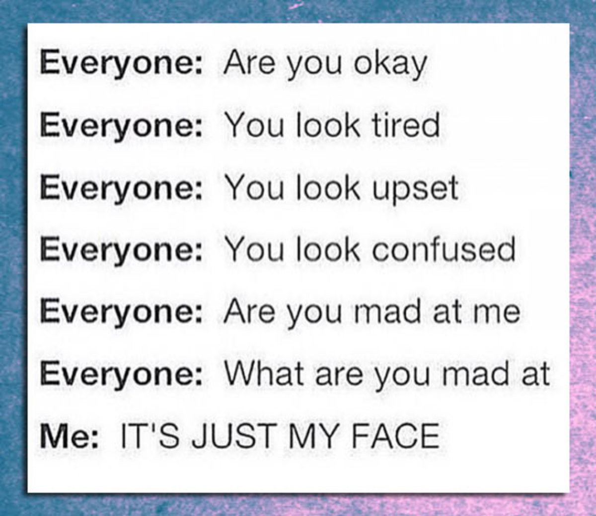 Every you every me перевод. Everyone is или are. You look tired. Are you okay перевод. You look tired на английском.