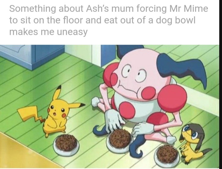 Mr mime will marry your mom.