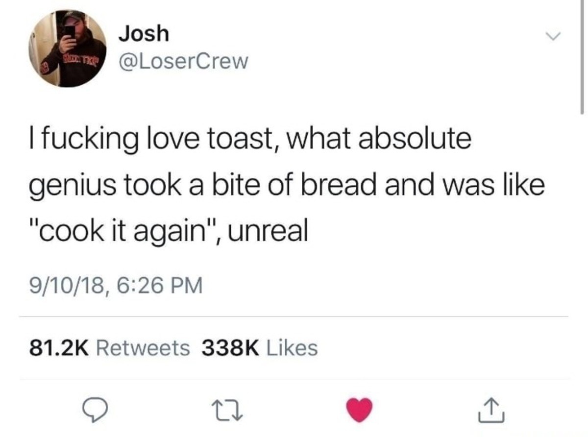 I fucking love toast meme